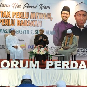 Forum Perdana Hal Ehwal Islam Anjuran Tabung Infak Jariah Umat Islam Selangor (Tijari) Dengan Kerjasama Masjid Seksyen 7 Shah Alam, Jabatan Agama Islam Selangor Dan Jabatan Mufti Selangor